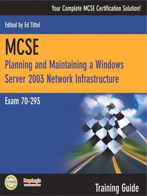 cover image of MCSE 70-293 Training Guide: Planning and Maintaining a Windows Server 2003 Network Infrastructure